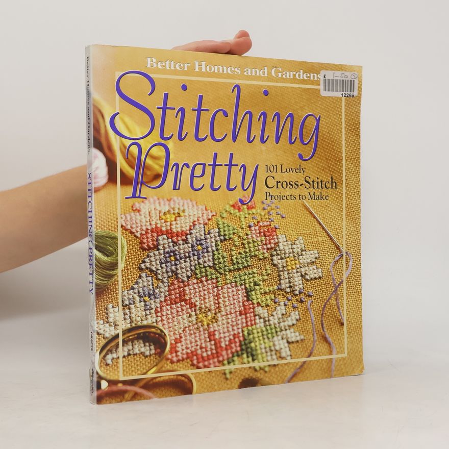 Carol Field Dahlstrom Better Homes and Gardens: Stitching Pretty