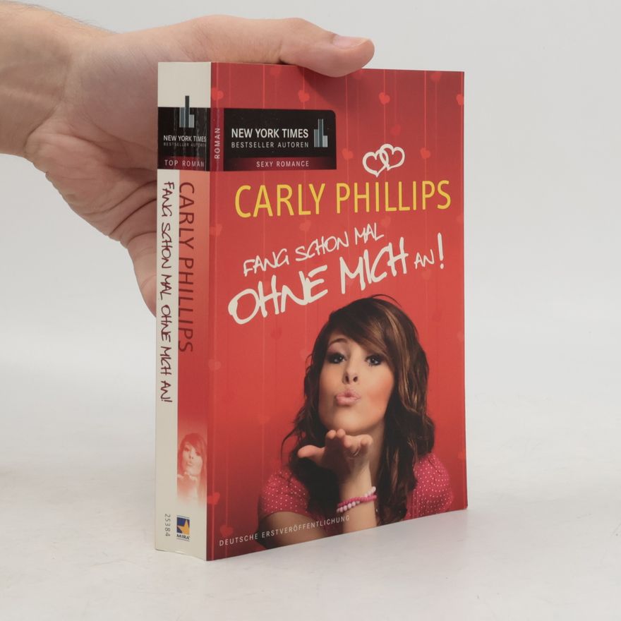 Carly Phillips Fang schon mal ohne mich an!