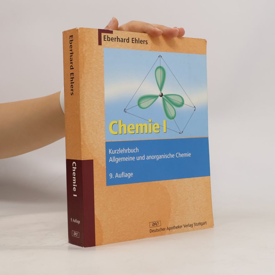 Eberhard Ehlers Chemie I : Kurzlehrbuch allgemeine und anorganische Chemie