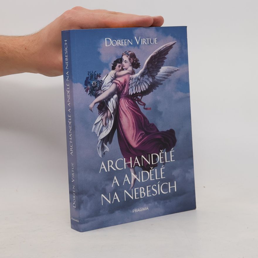 Doreen Virtue Archandělé a andělé na nebesích