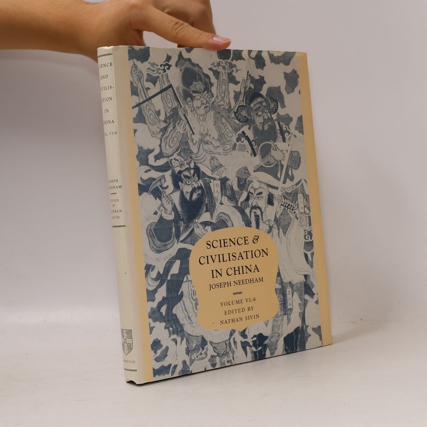 Lu Gwei-Djen Science and Civilisation in China, Volume 6