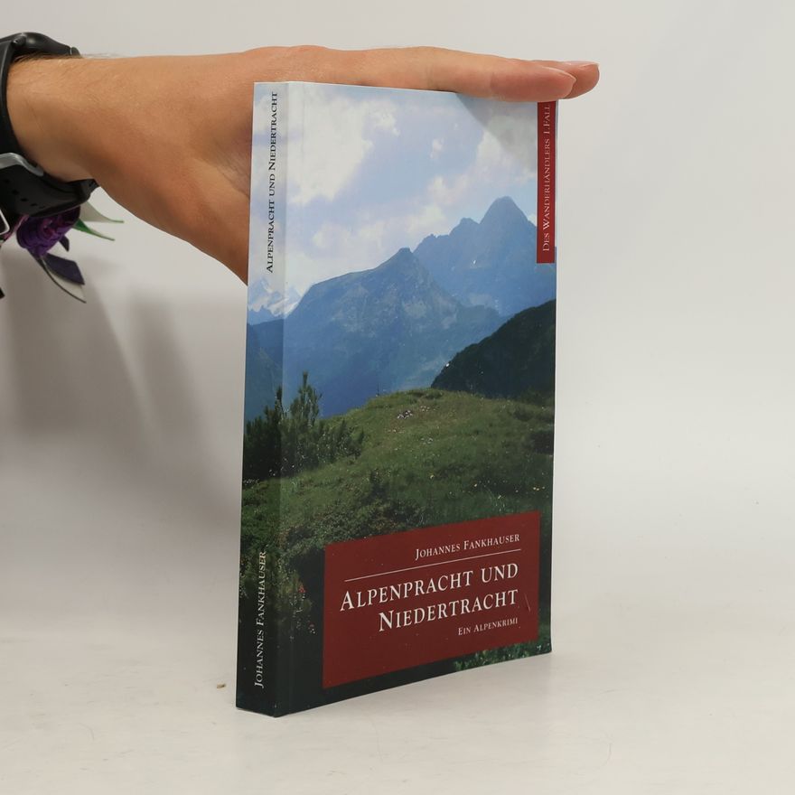 Johannes Fankhauser Des Wanderhändlers - 1: Alpenpracht und Niedertracht