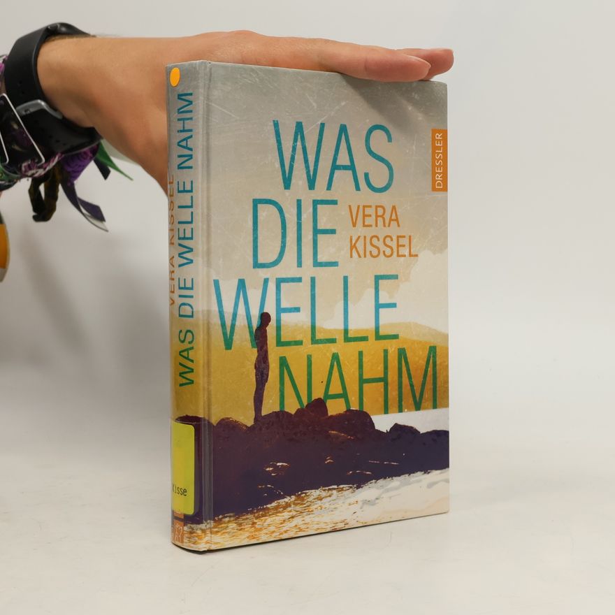 Vera Kissel Was die Welle nahm