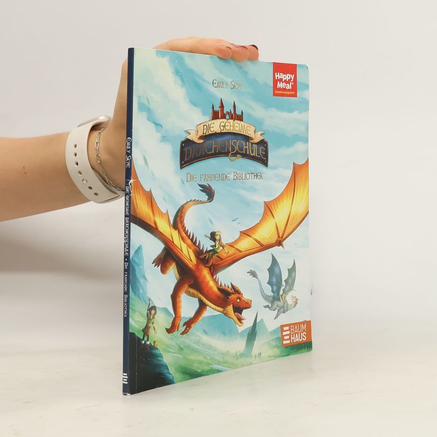Emily Skye Die geheime Drachenschule. Die Fährende Bibliothek