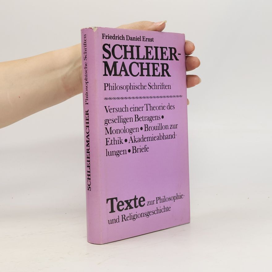 Friedrich Schleiermacher Philosophische Schriften