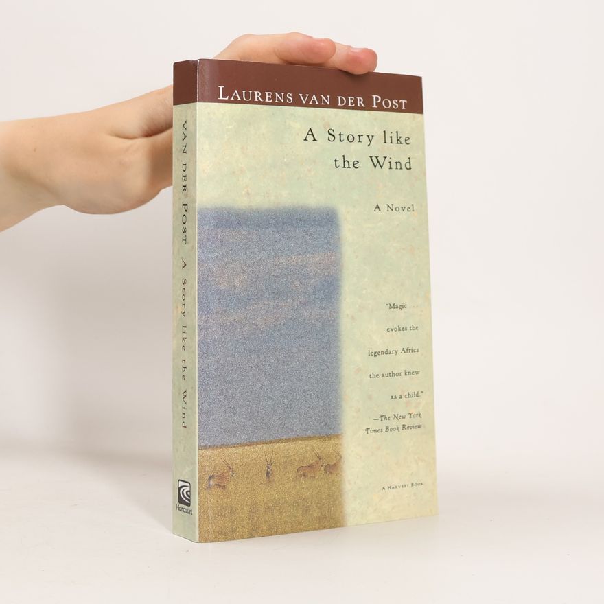 Laurens Van der Post Harvest Book: A Story Like the Wind