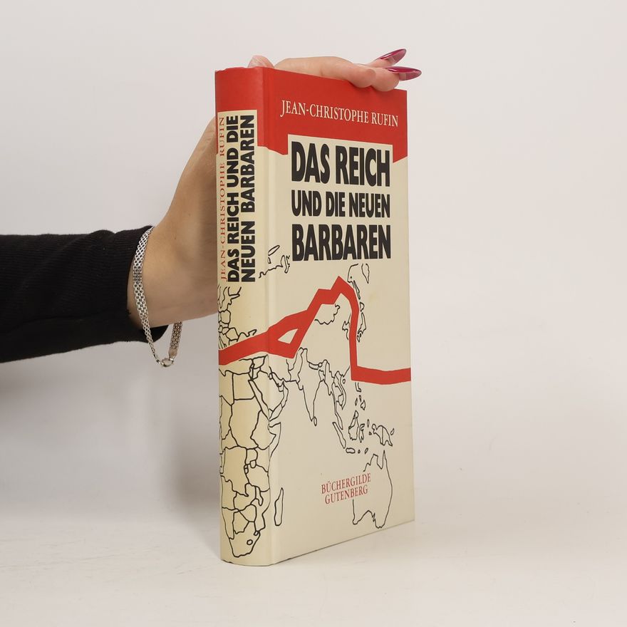 Jean-Christophe Rufin Das Reich und die neuen Barbaren