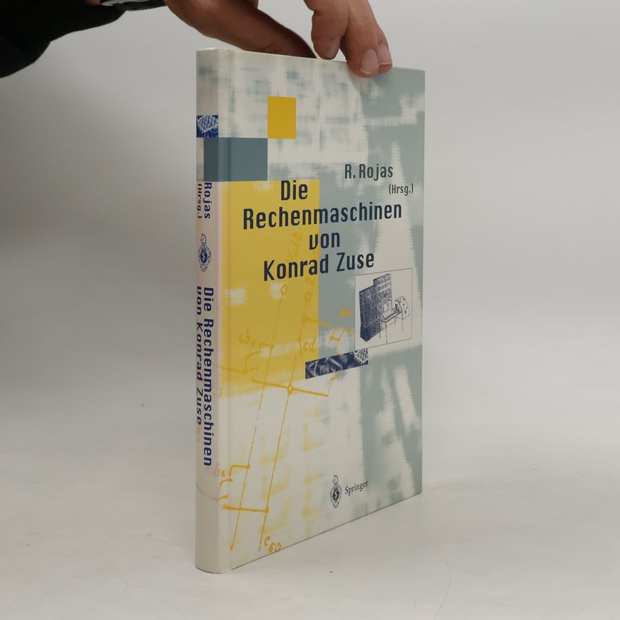 Raúl Rojas Die Rechenmaschinen von Konrad Zuse