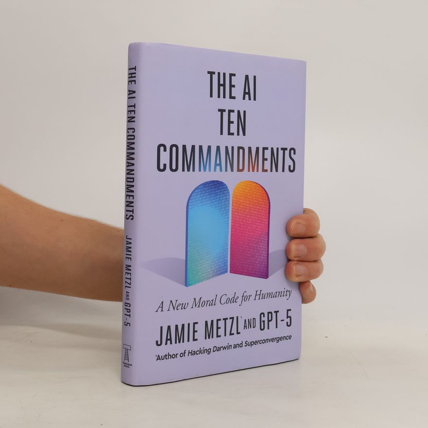 GPT-5 The AI Ten Commandments: A New Moral Code for Humanity