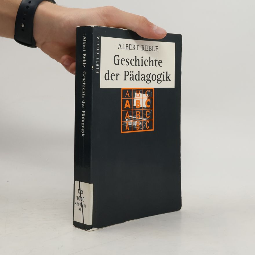 Albert Reble Geschichte der Pädagogik