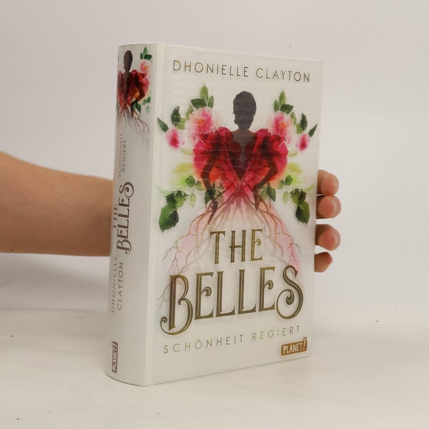 Dhonielle Clayton The Belles - Schönheit regiert