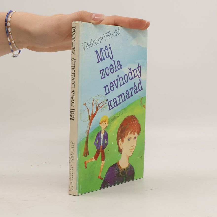Vladimír Přibský Můj zcela nevhodný kamarád