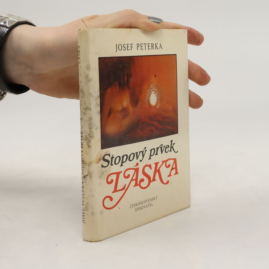 Josef Peterka Stopový prvek láska