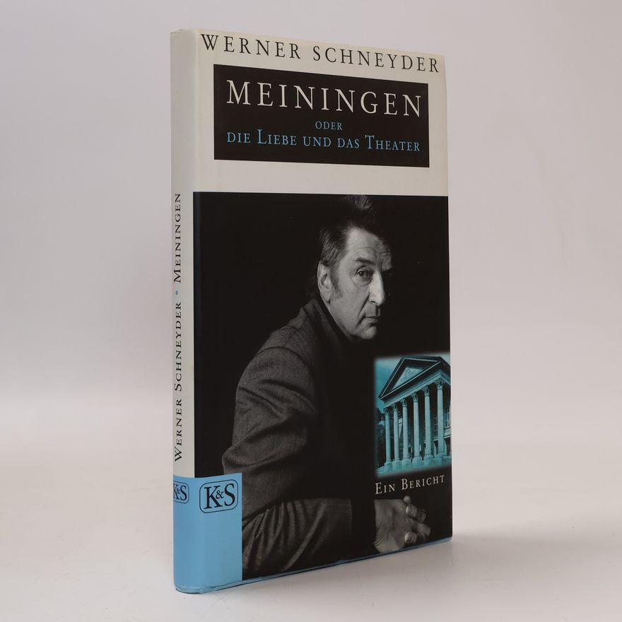 Werner Schneyder Meiningen oder die Liebe und das Theater