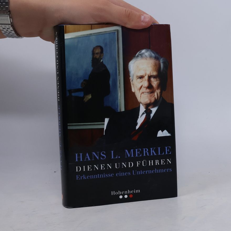 Hans L. Merkle Dienen und Führen