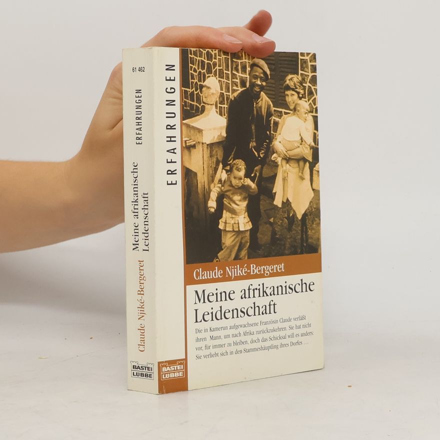 Claude Njiké Bergeret Meine afrikanische Leidenschaft