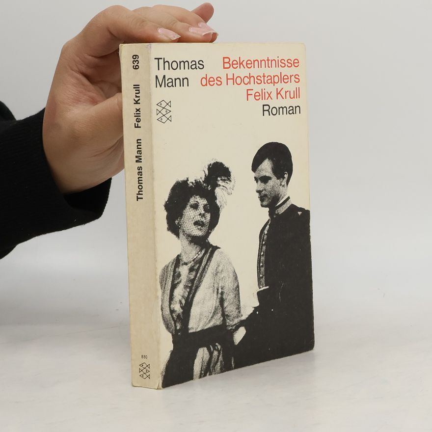 Thomas Mann Bekenntnisse des Hochstaplers Felix Krull