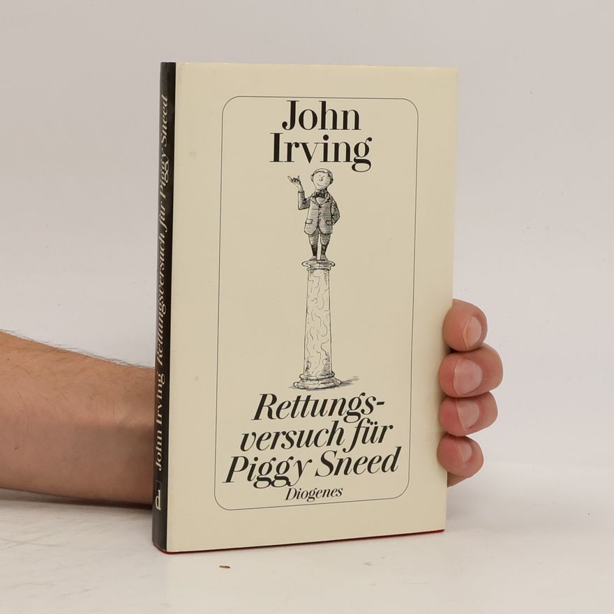 John Irving Rettungsversuch für Piggy Sneed