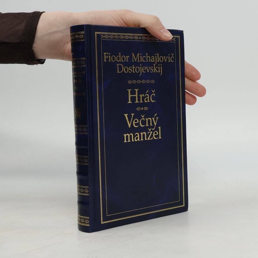Fjodor Michajlovič Dostojevskij Hráč. Večný manžel