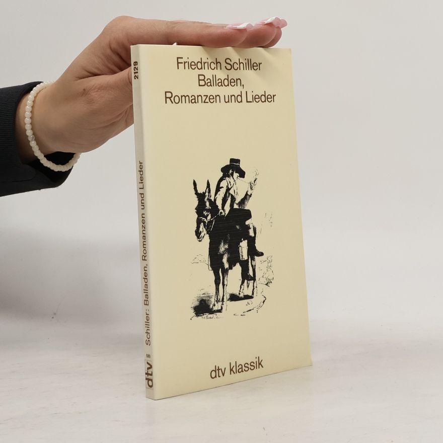 Friedrich Schiller Balladen Romanzen und Lieder