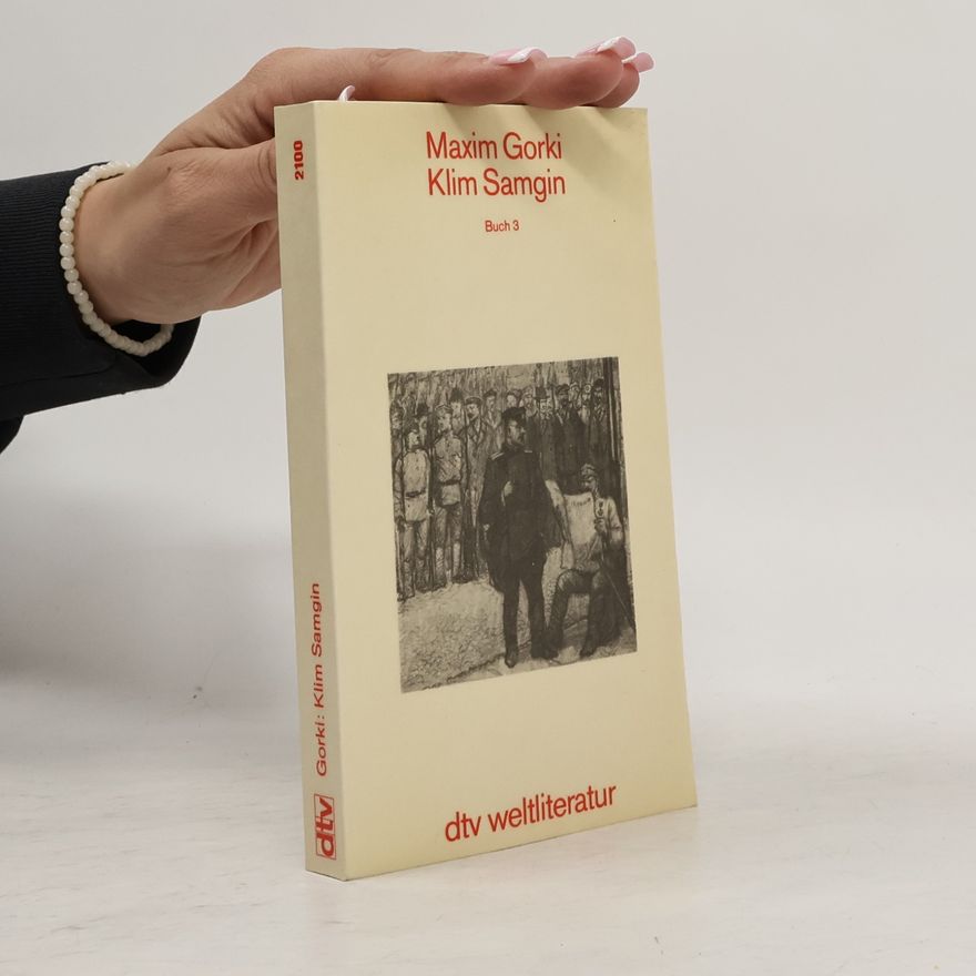 Maxim Gorkij Klim Samgin, in 4 Bdn.. Vierzig Jahre. Roman