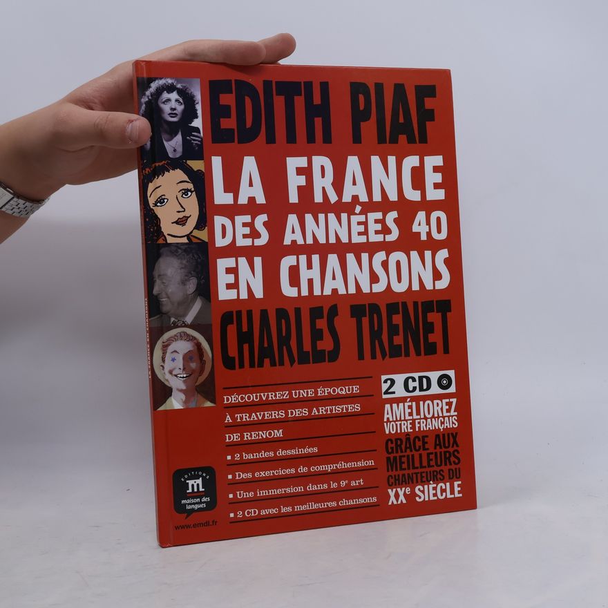 Charles Trenet Edith Piaf - La France des années 40 en chansons - Charles Trenet