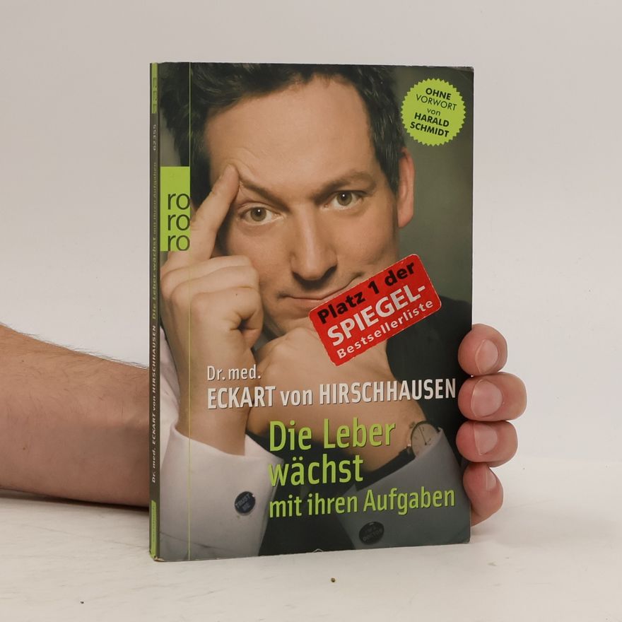 Eckart von Hirschhausen Die Leber wächst mit ihren Aufgaben