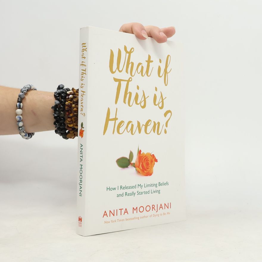 Anita Moorjani What if This is Heaven?