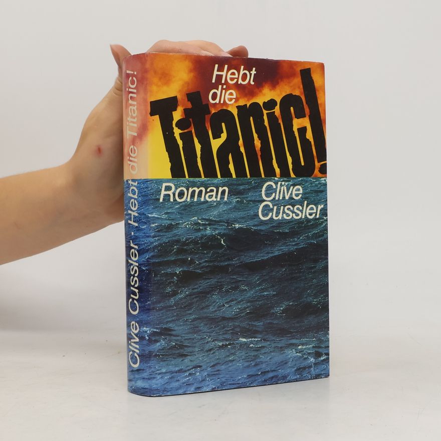 Clive Cussler Hebt die Titanic!