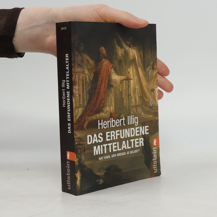 Heribert Illig Das erfundene Mittelalter