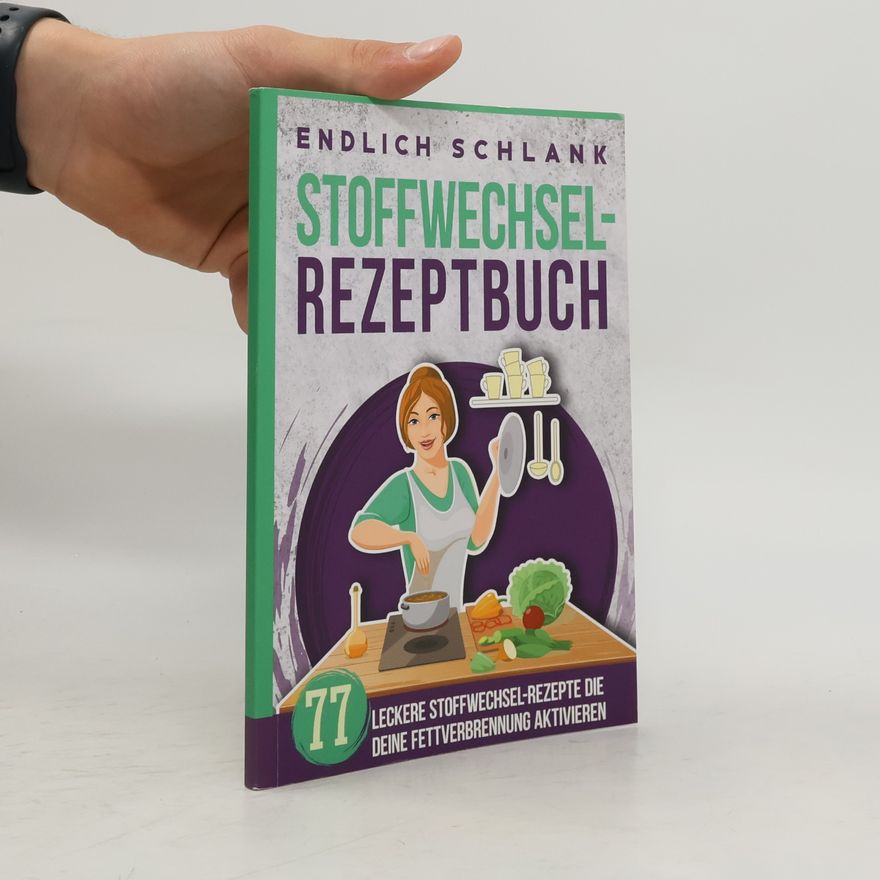 Endlich Schlank Stoffwechsel-Rezeptbuch