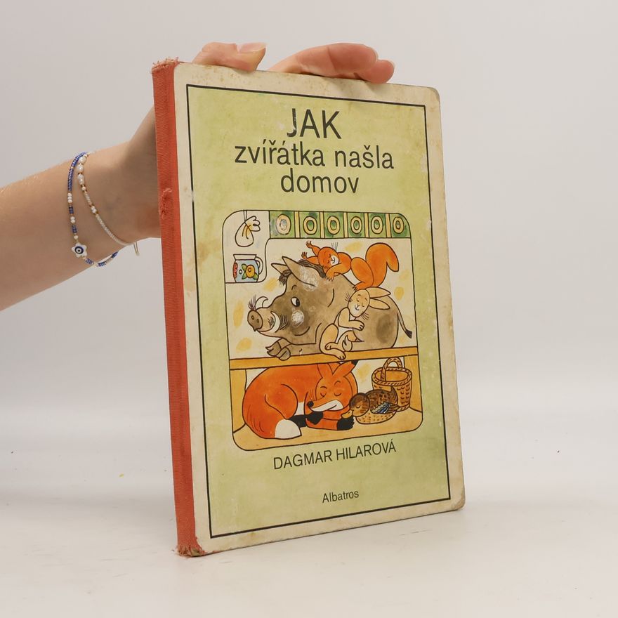 Dagmar Hilarová JAK zvířátka našla domov