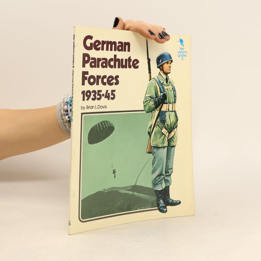 Brian Leigh Davis German Parachute Forces 1935-45
