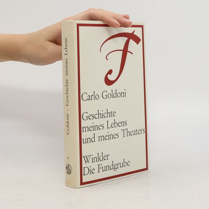 Carlo Goldoni Geschichte meines Lebens und meines Theaters