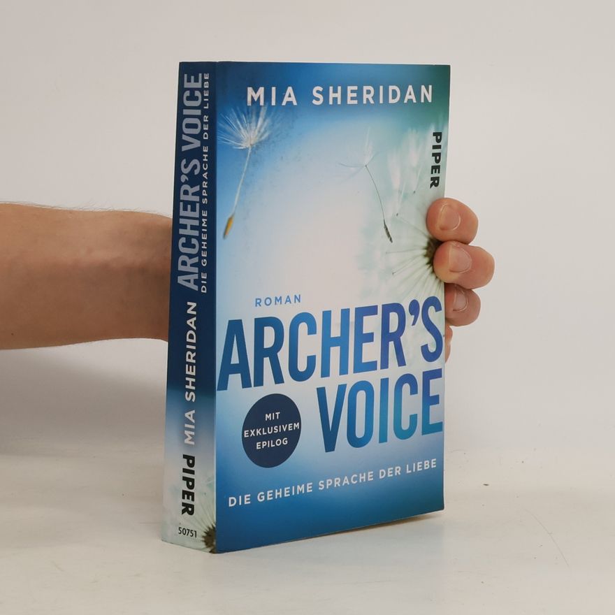 Mia Sheridan Archer ́s Voice. Die geheime Sprache der Liebe