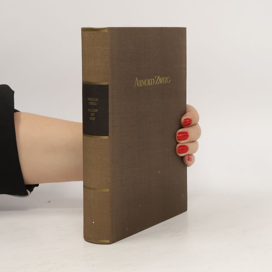 Arnold Zweig Die Zeit ist reif