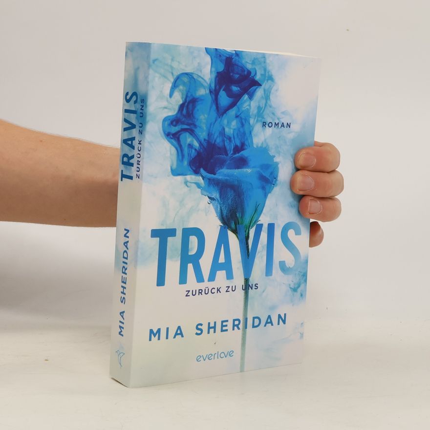 Mia Sheridan Pelion Lake - 2: Travis. Zurück zu uns