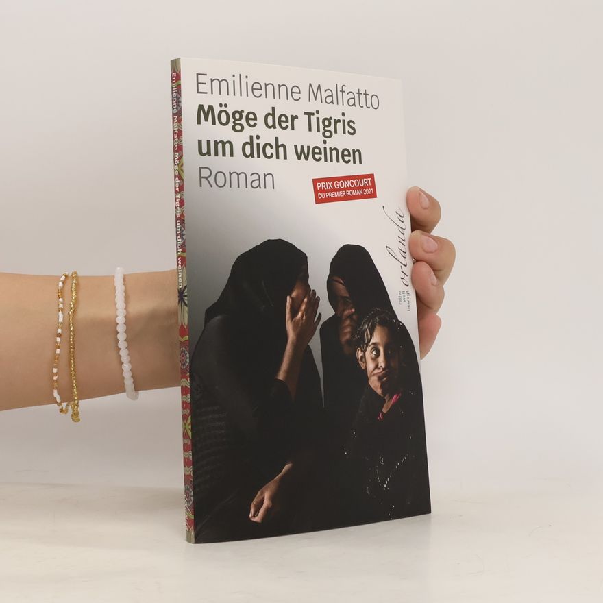 Emilienne Malfatto Möge der Tigris um dich weinen