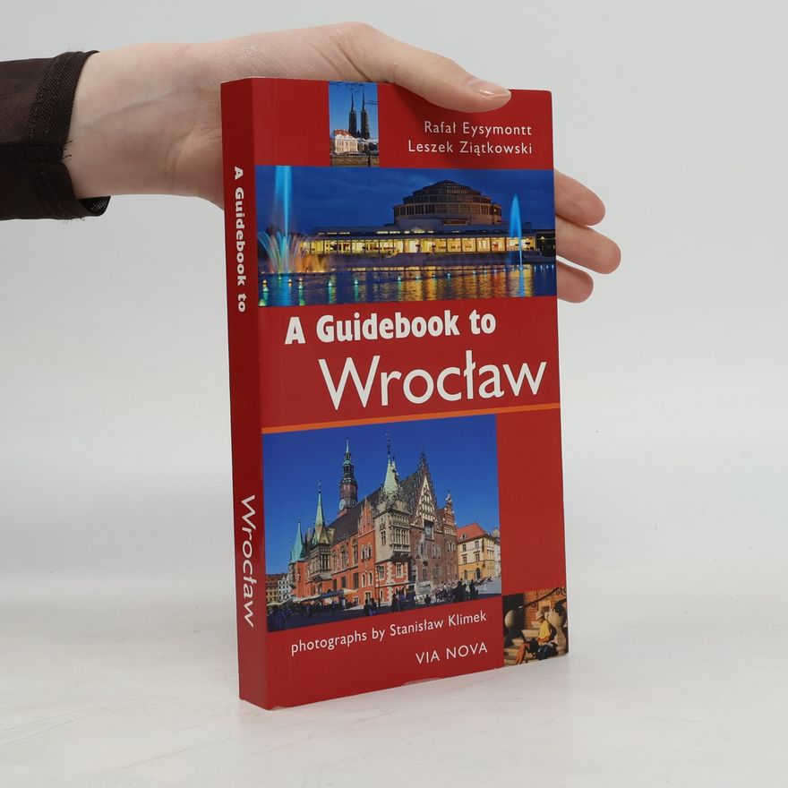 Rafał Eysymontt A Guidebook to Wrocław