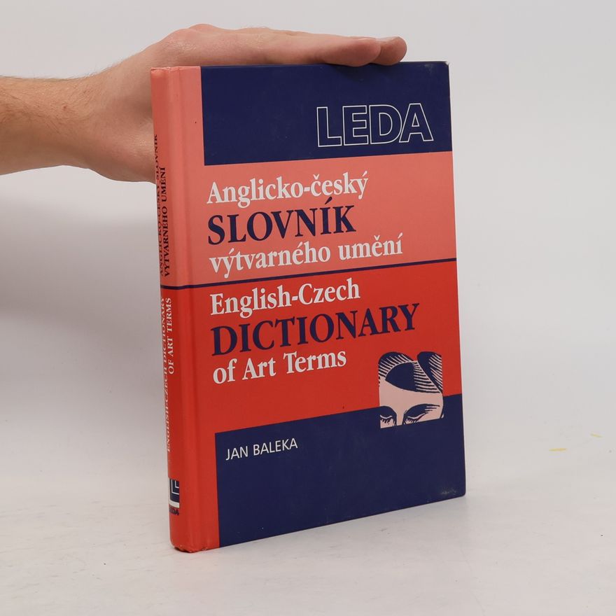 Jan Baleka Anglicko-český slovník výtvarného umění. English-Czech dictionary of art terms