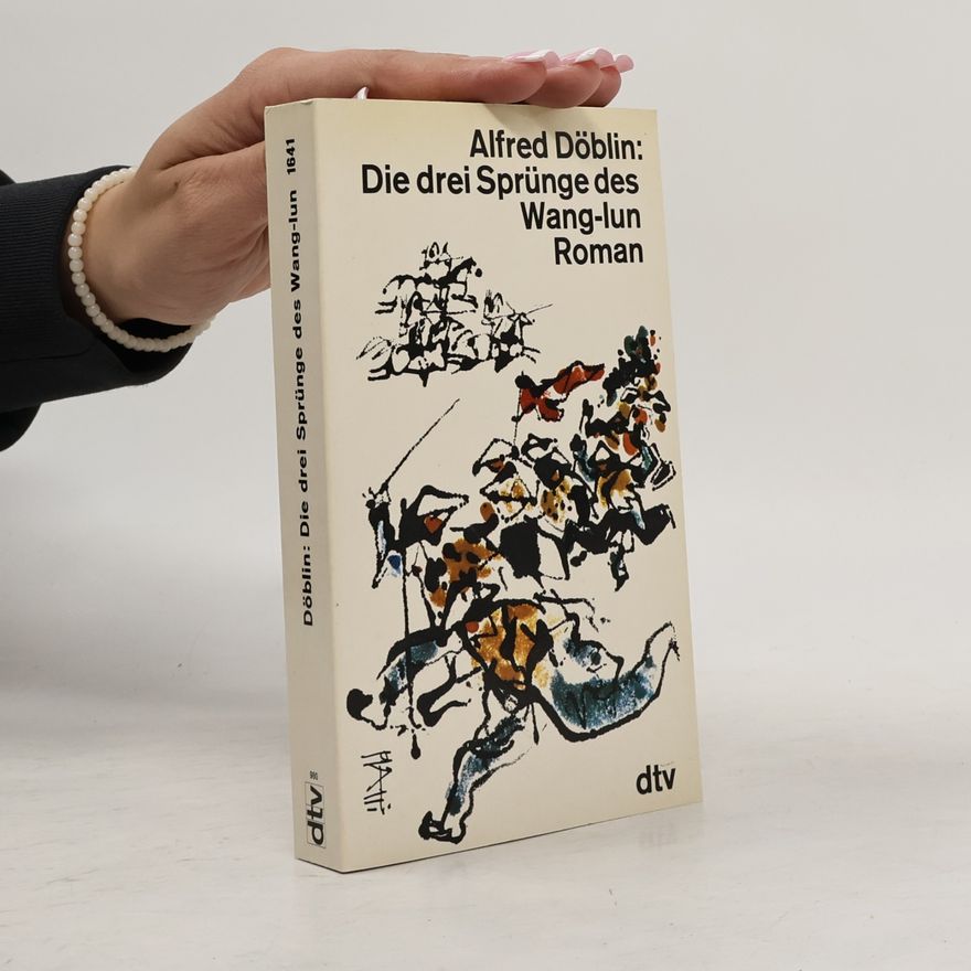 Alfred Döblin Die drei Sprünge des Wang-lun