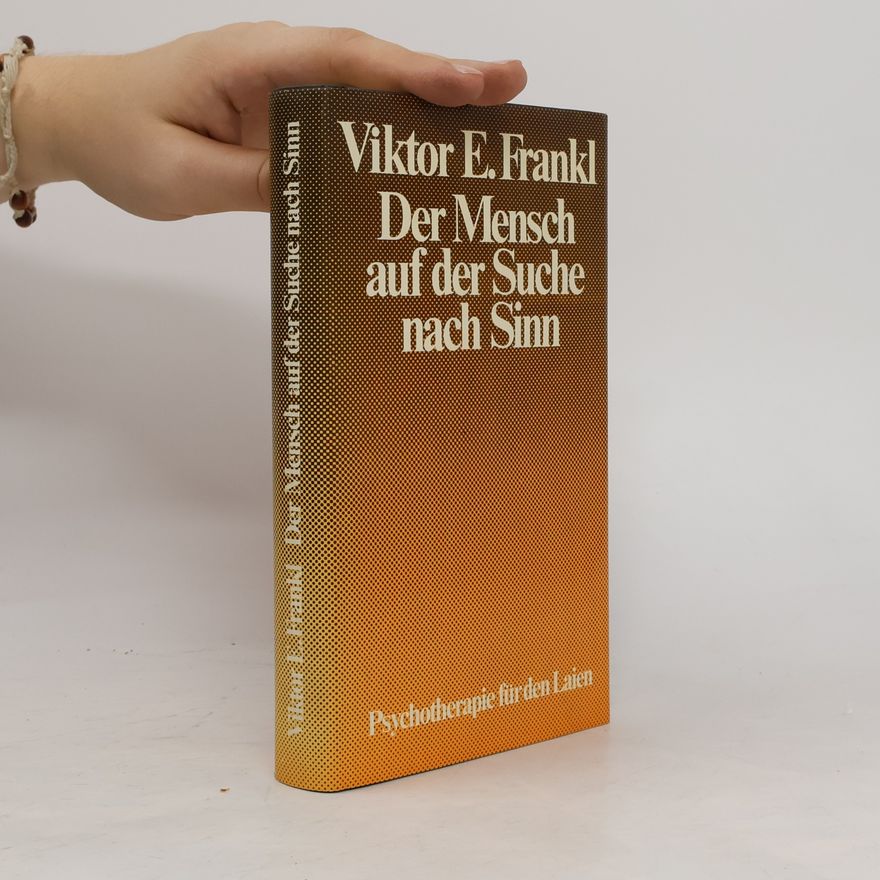 Viktor Frankl Der Mensch auf der Suche nach Sinn