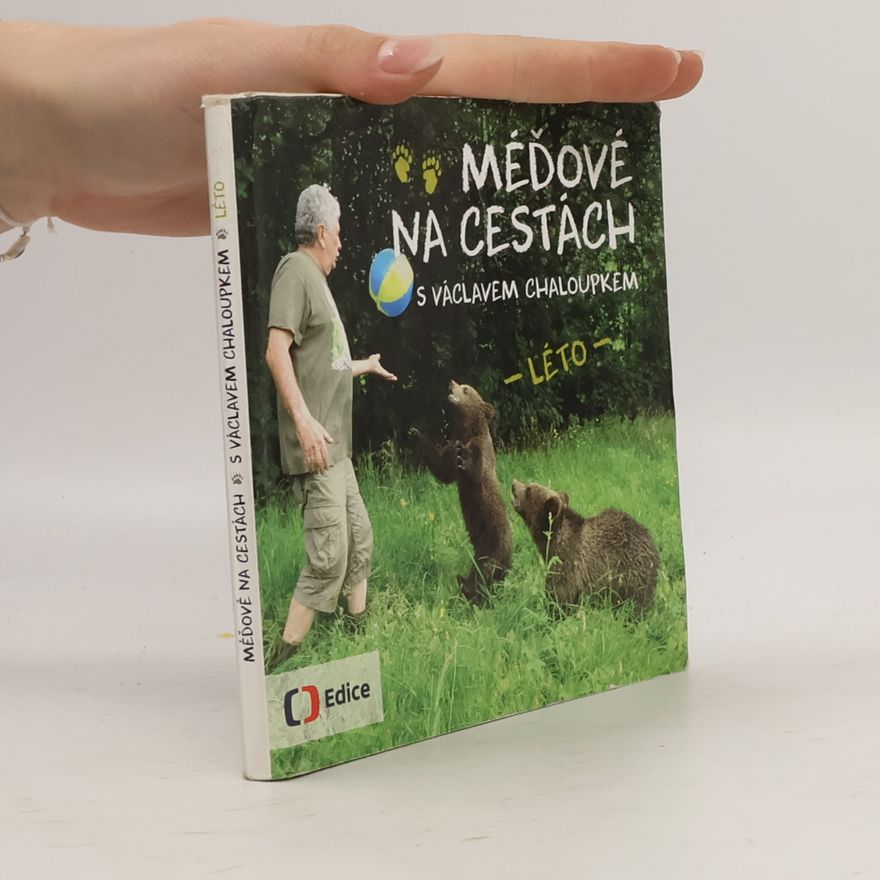 Václav Chaloupek Méďové na cestách s Václavem Chaloupkem. Léto