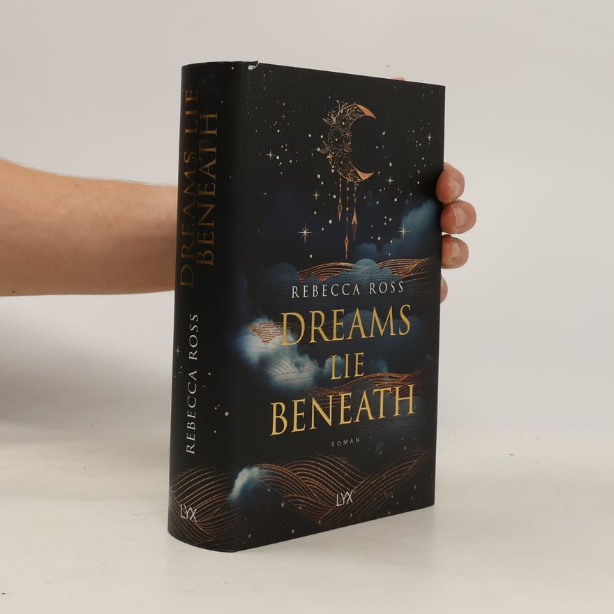 Rebecca Ross Dreams Lie Beneath