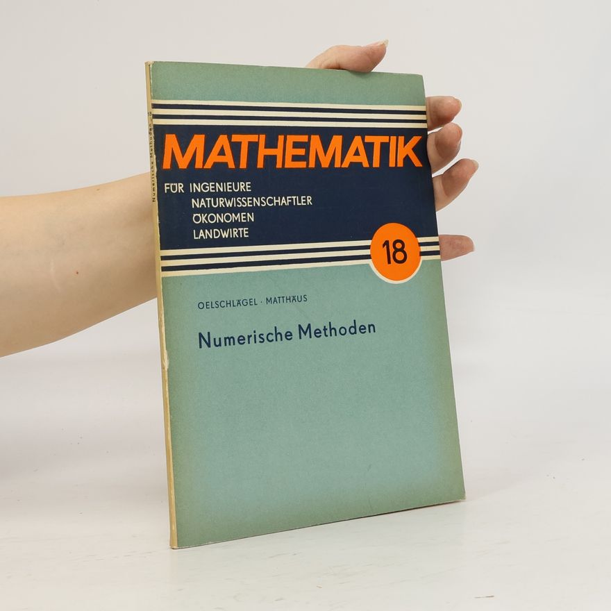 Wolf-Gert Matthäus Mathematik. Numerische Methoden 18