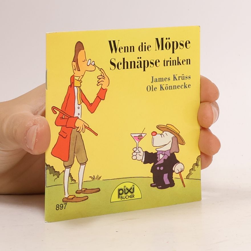 James Krüss Wenn die Möpse Schnäpse trinken