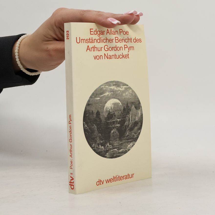 Edgar Allan Poe Umständlicher Bericht des Arthur Gordon Pym von Nantucket