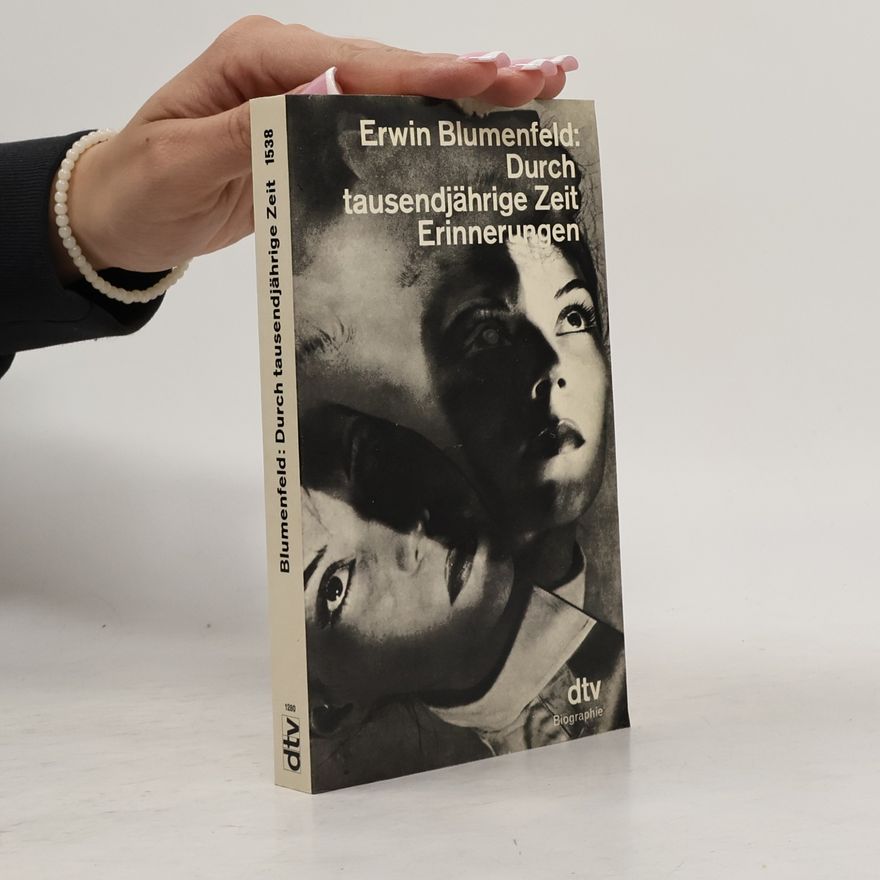 Erwin Blumenfeld Durch tausendjährige Zeit