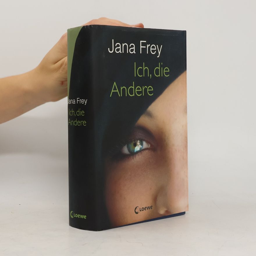 Jana Frey Ich, die Andere