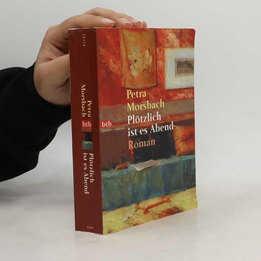 Petra Morsbach Plötzlich ist es Abend
